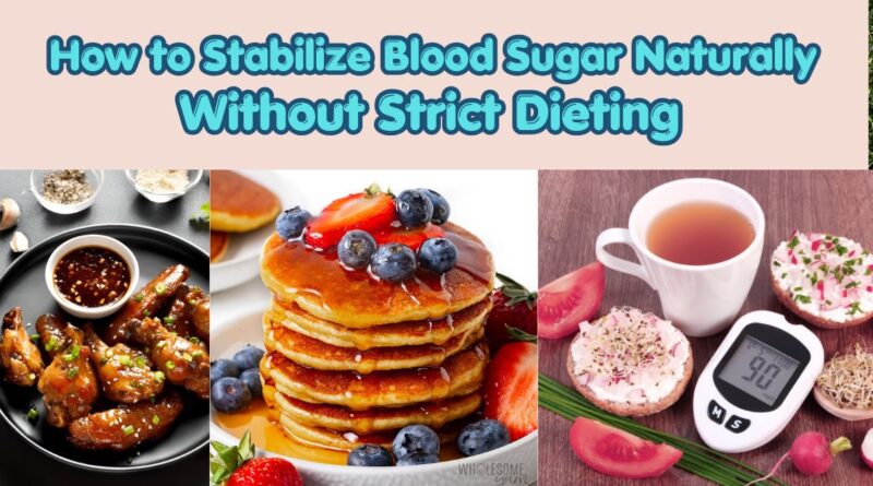 How to Stabilize Blood Sugar Naturally