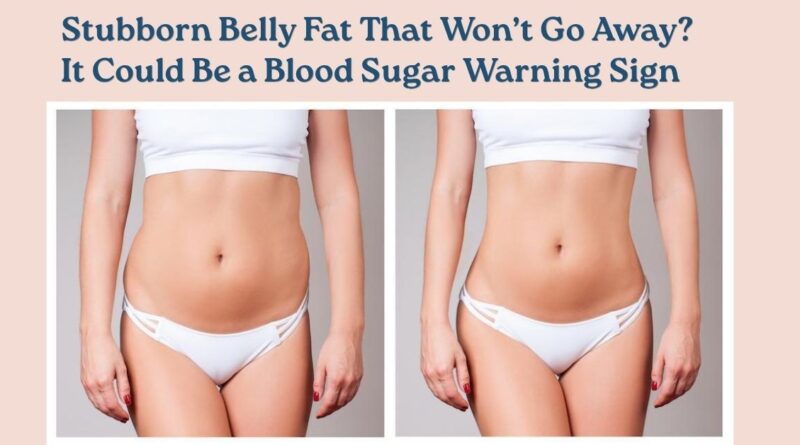 Stubborn Belly Fat That Won’t Go Away? It Could Be a Hidden Blood Sugar Warning Sign
