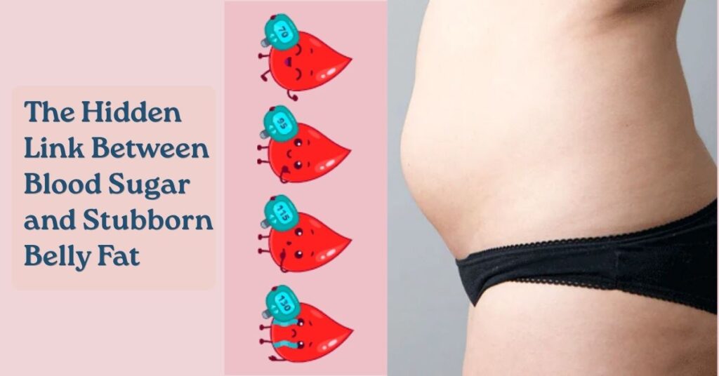 The Hidden Link Between Blood Sugar and Stubborn Belly Fat
