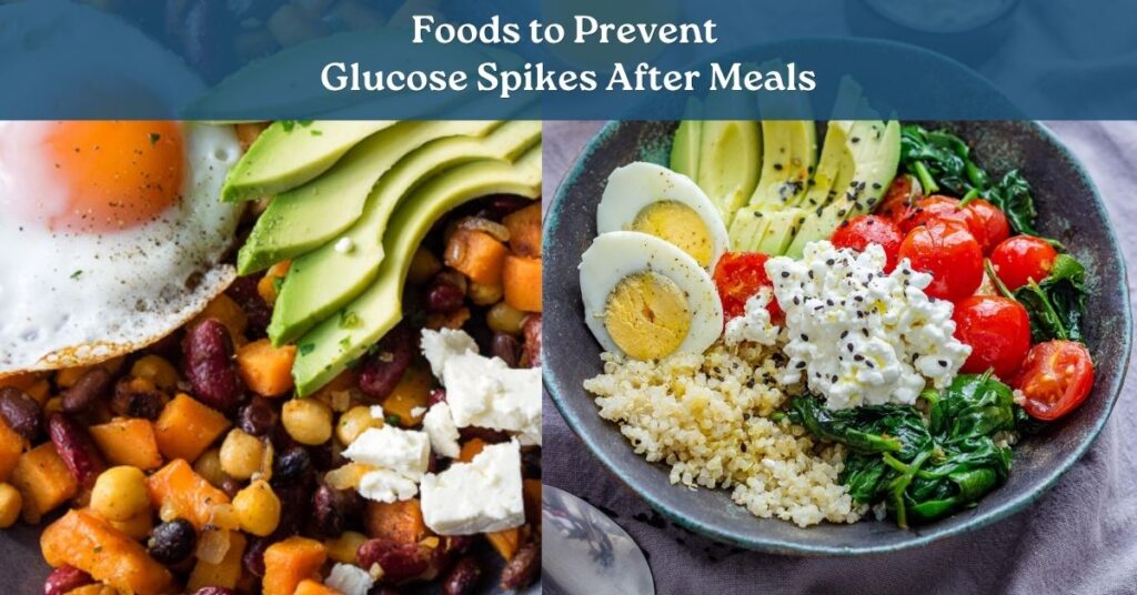 Foods to Prevent Glucose Spikes After Meals