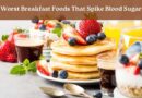 worst breakfast foods that spike blood sugar like cereal pancakes and juice